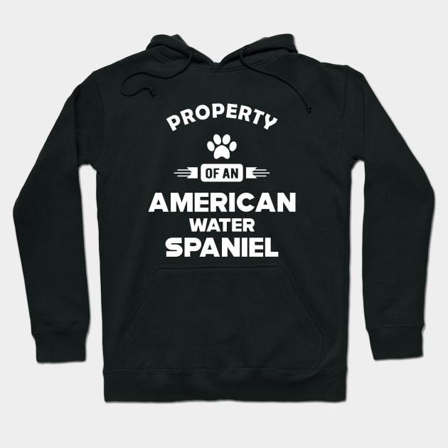 american water spaniel - Property of an american water spaniel Hoodie by KC Happy Shop